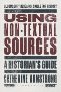 Cover image: Using Non-Textual Sources 1st edition 9781472505835