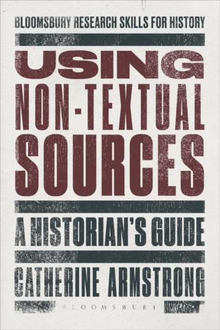 Cover image: Using Non-Textual Sources 1st edition 9781472505835