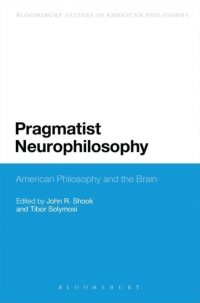 Cover image: Pragmatist Neurophilosophy: American Philosophy and the Brain 1st edition 9781474262859