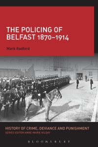 Cover image: The Policing of Belfast 1870-1914 1st edition 9781350011090