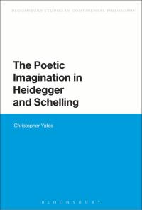Omslagafbeelding: The Poetic Imagination in Heidegger and Schelling 1st edition 9781474222969