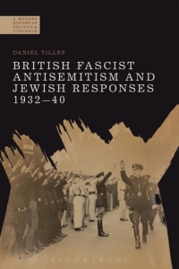 Cover image: British Fascist Antisemitism and Jewish Responses, 1932-40 1st edition 9781474286428