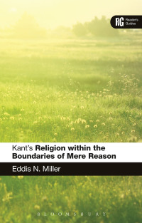 表紙画像: Kant's 'Religion within the Boundaries of Mere Reason' 1st edition 9781472507709