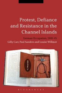 Cover image: Protest, Defiance and Resistance in the Channel Islands 1st edition 9781472536242