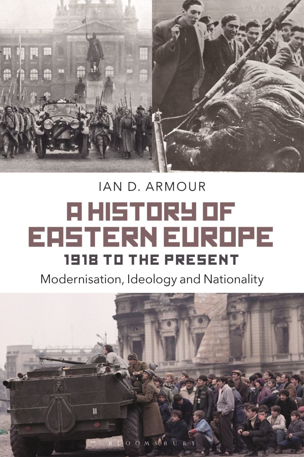 A History of Eastern Europe 1918 to the Present Modernisation, Ideology and Nationality 1st Edition