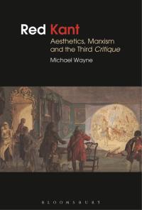 Imagen de portada: Red Kant:  Aesthetics, Marxism and the Third Critique 1st edition 9781474279291
