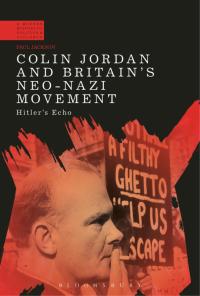 Imagen de portada: Colin Jordan and Britain's Neo-Nazi Movement 1st edition 9781472509314