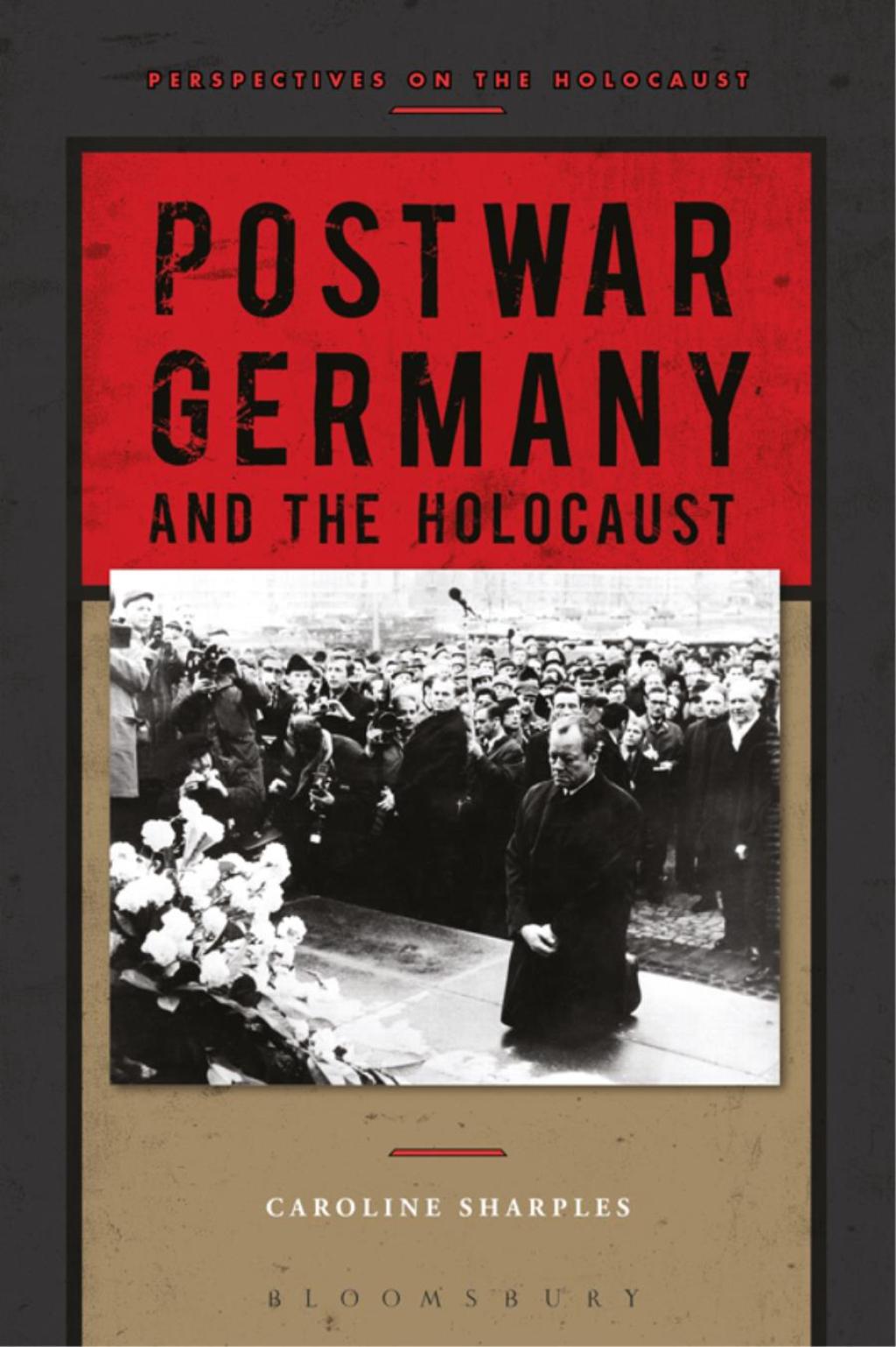 Postwar Germany and the Holocaust 1st Edition