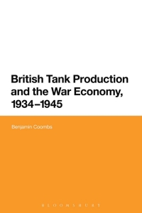 Imagen de portada: British Tank Production and the War Economy, 1934-1945 1st edition 9781474227902