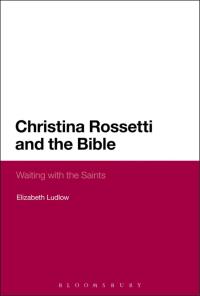 Cover image: Christina Rossetti and the Bible 1st edition 9781350003729
