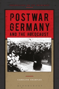 Immagine di copertina: Postwar Germany and the Holocaust 1st edition 9781472505811