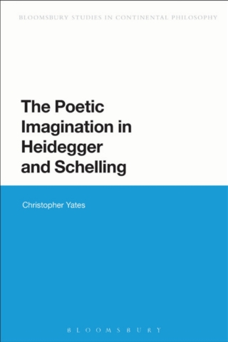 Cover image: The Poetic Imagination in Heidegger and Schelling 1st edition 9781474222969