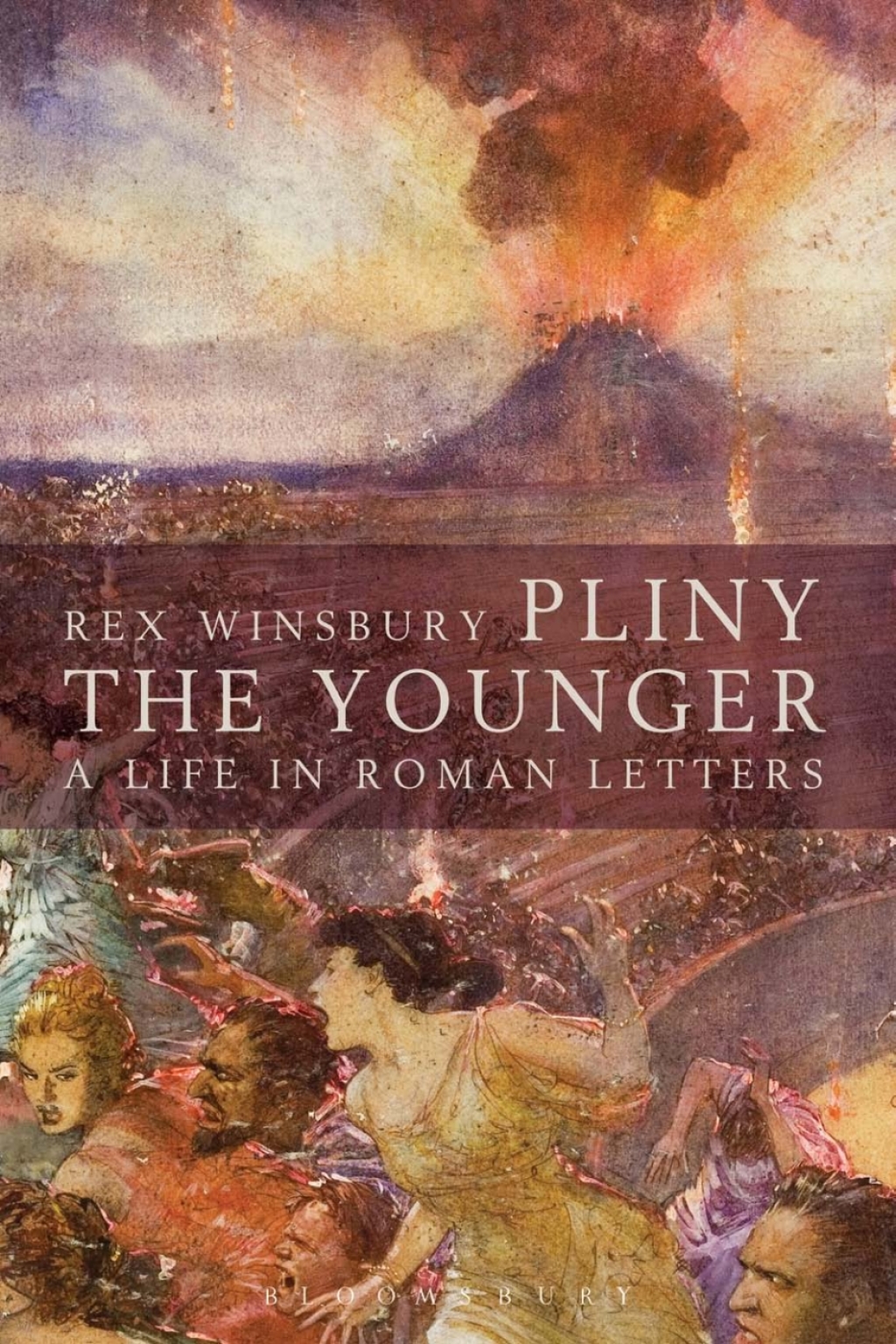 Pliny the Younger A Life in Roman Letters 1st Edition