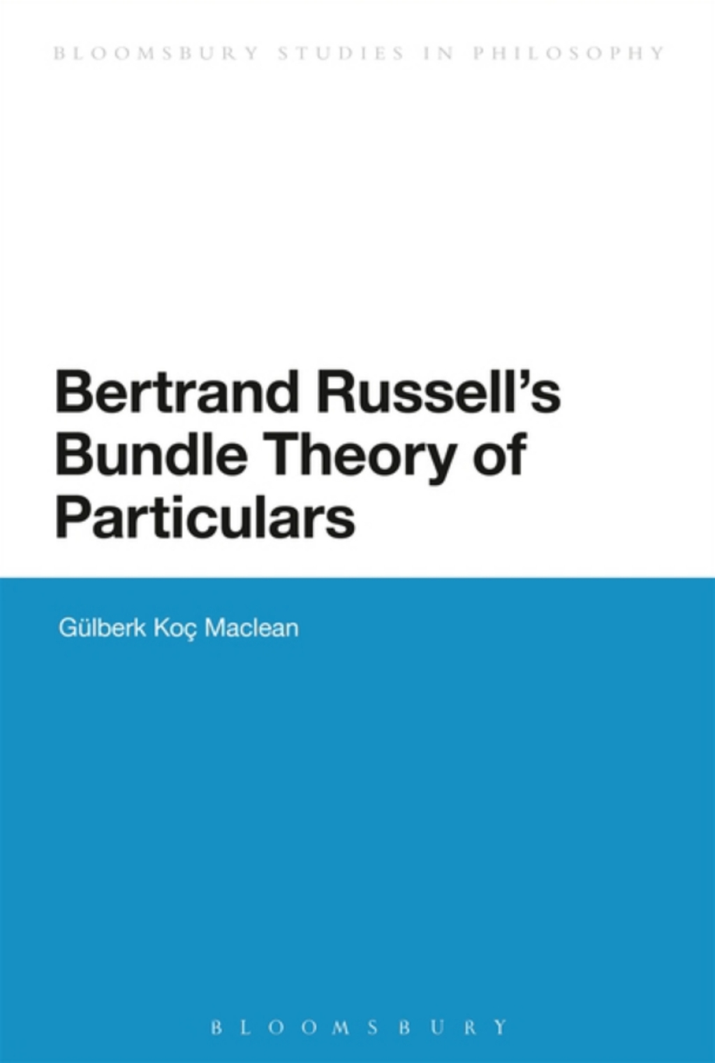 Bertrand Russell’s Bundle Theory of Particulars 1st Edition