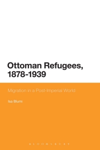 Cover image: Ottoman Refugees, 1878-1939 1st edition 9781474227896