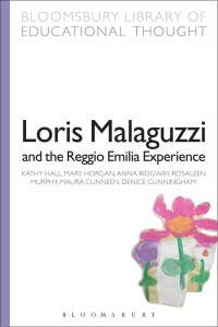 Cover image: Loris Malaguzzi and the Reggio Emilia Experience 1st edition 9781472518750