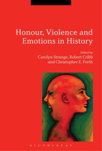 Imagen de portada: Honour, Violence and Emotions in History 1st edition 9781472519467
