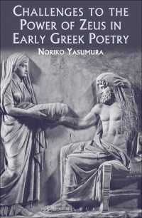Titelbild: Challenges to the Power of Zeus in Early Greek Poetry 1st edition 9781472504470