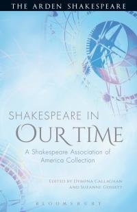 Cover image: Shakespeare in Our Time 1st edition 9781472520418