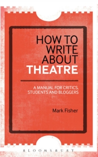 Omslagafbeelding: How to Write About Theatre 1st edition 9781472520548