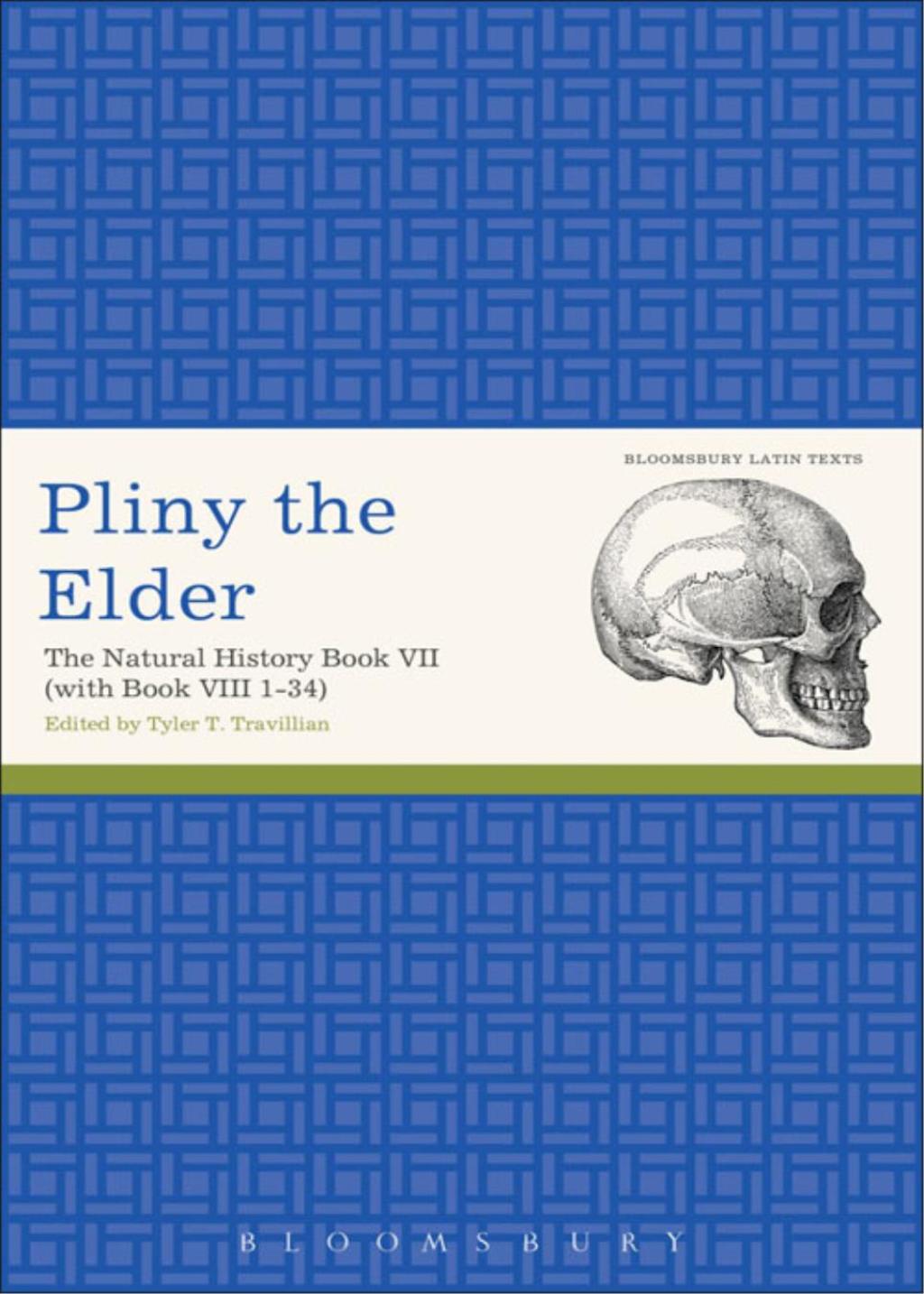 Pliny the Elder: The Natural History Book VII (with Book VIII 1-34) 1st Edition