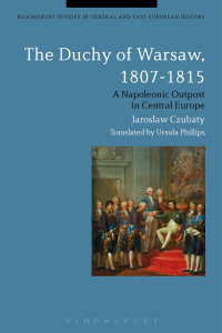 Cover image: The Duchy of Warsaw, 1807-1815 1st edition 9781472523570