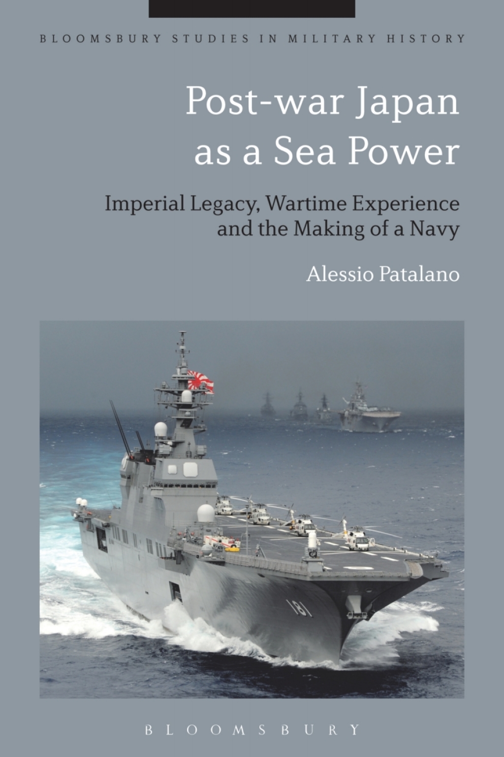 Post-war Japan as a Sea Power Imperial Legacy, Wartime Experience and the Making of a Navy 1st Edition