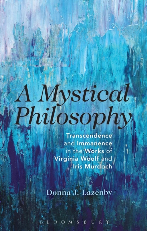 A Mystical Philosophy: Transcendence and Immanence in the Works of Virginia Woolf and Iris Murdoch, 1st Edition - FULL INSTANT DOWNLOAD | PDF DOCX EPUB