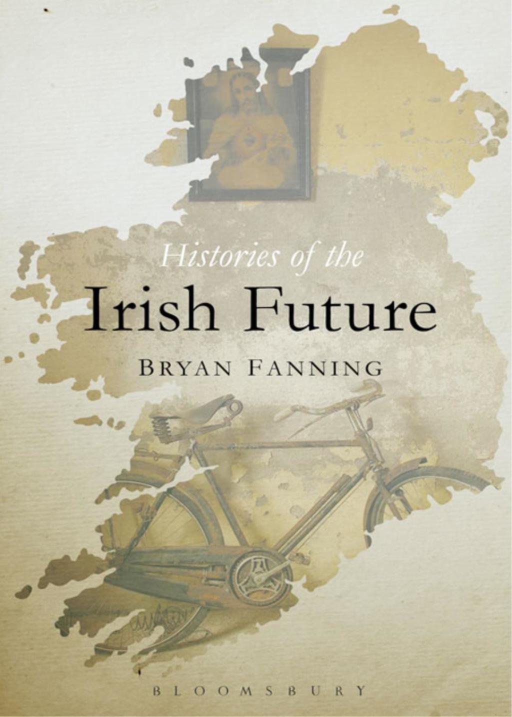 Histories of the Irish Future Global, Interreligious and Interdisciplinary Perspectives 1st Edition