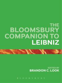 Cover image: The Bloomsbury Companion to Leibniz 1st edition 9781472523525