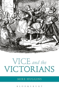 Titelbild: Vice and the Victorians 1st edition 9781472529732