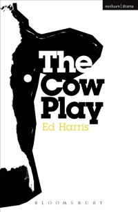 Cover image: The Cow Play 1st edition 9781472533968