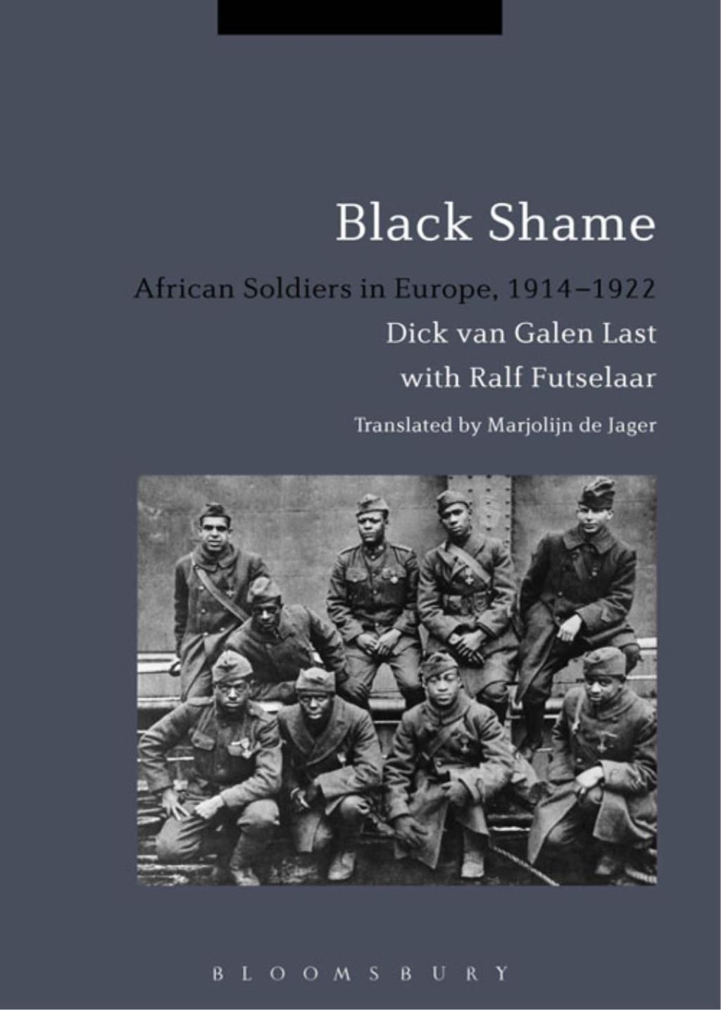 Black Shame African Soldiers in Europe, 1914-1922 1st Edition
