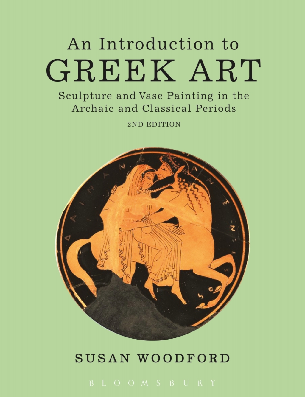 An Introduction to Greek Art Sculpture and Vase Painting in the Archaic and Classical Periods 2nd Edition