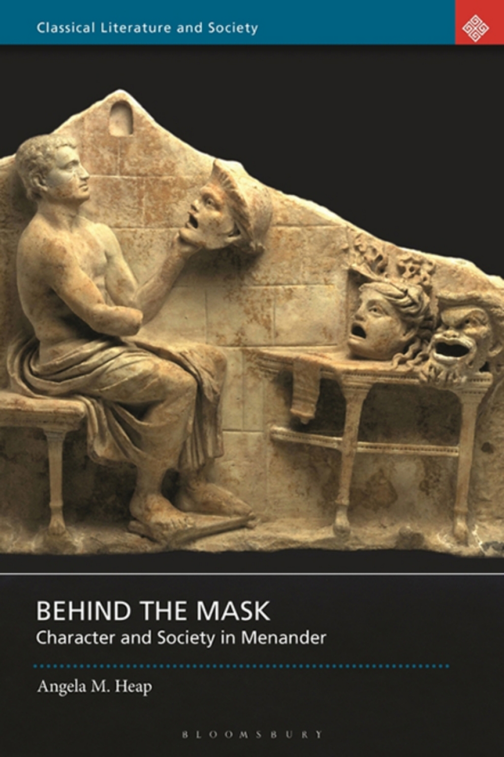 Behind the Mask Character and Society in Menander 1st Edition