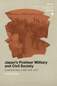 Cover image: Japan's Postwar Military and Civil Society 1st edition 9781472525550