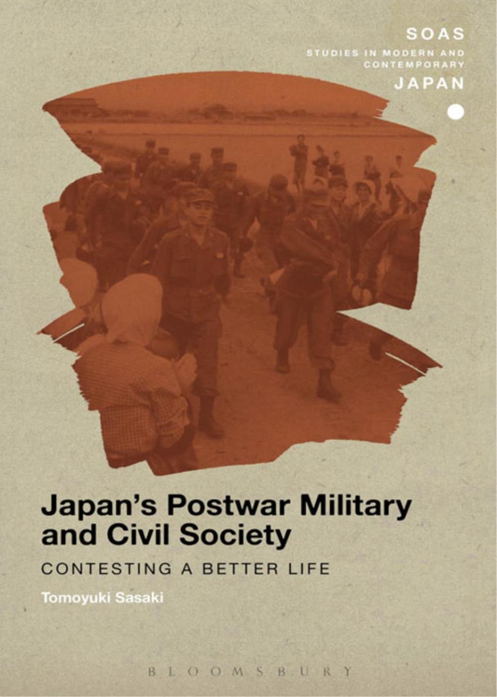 Japan’s Postwar Military and Civil Society Contesting a Better Life 1st Edition