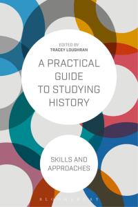 Imagen de portada: A Practical Guide to Studying History 1st edition 9781472529985