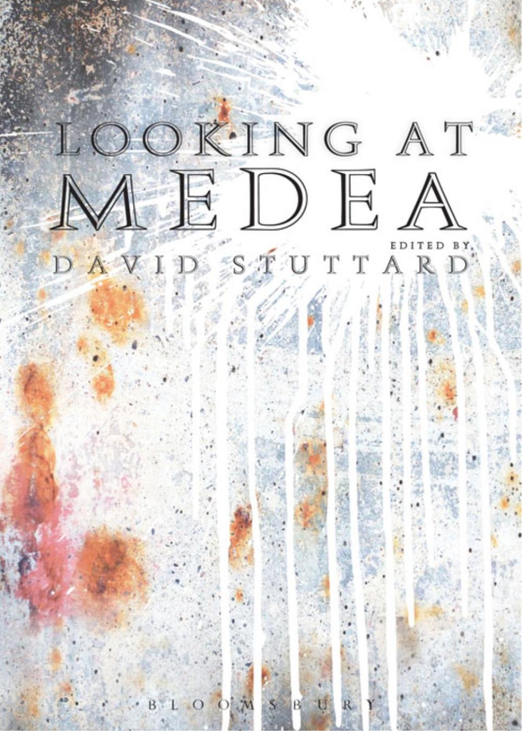 Looking at Medea Essays and a translation of Euripides’ tragedy 1st Edition