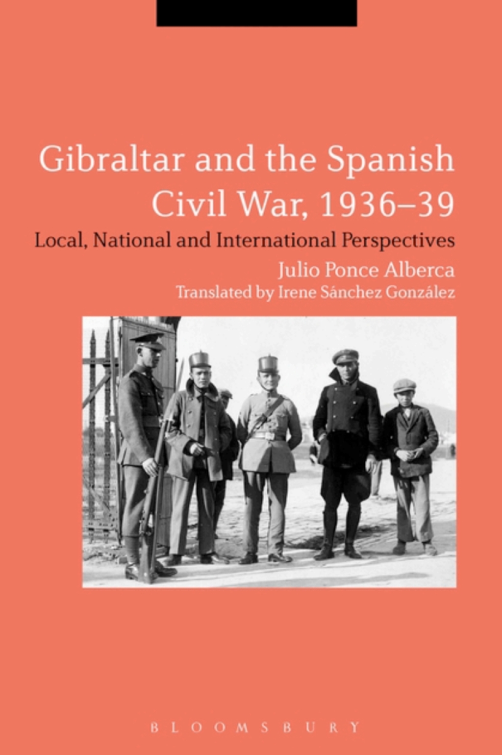 Gibraltar and the Spanish Civil War, 1936-39 Local, National and International Perspectives 1st Edition