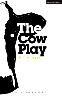 Cover image: The Cow Play 1st edition 9781472533968