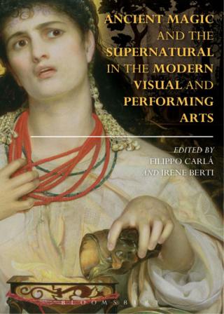Omslagafbeelding: Ancient Magic and the Supernatural in the Modern Visual and Performing Arts 1st edition 9781350007949