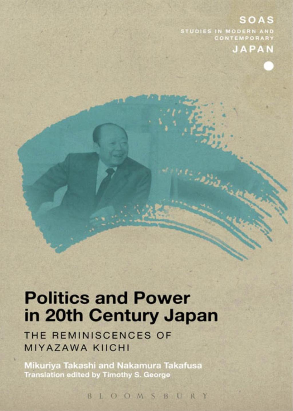 Politics and Power in 20th-Century Japan: The Reminiscences of Miyazawa Kiichi 1st Edition