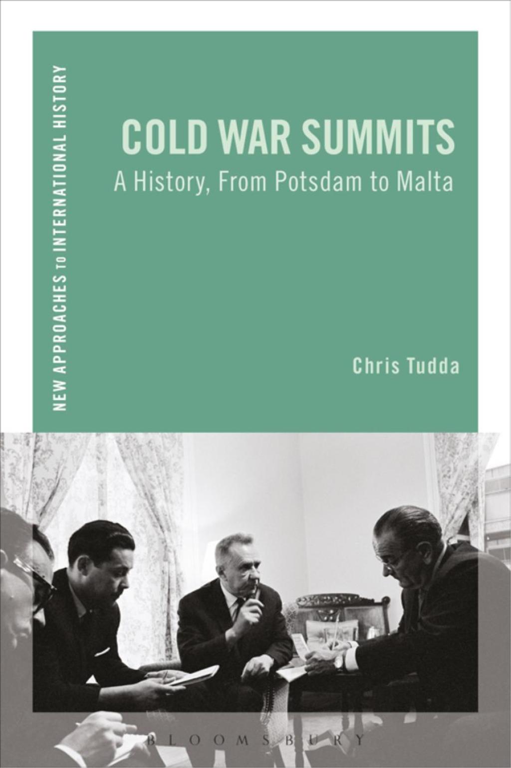 Cold War Summits A History, From Potsdam to Malta 1st Edition