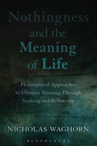 表紙画像: Nothingness and the Meaning of Life 1st edition 9781472531810