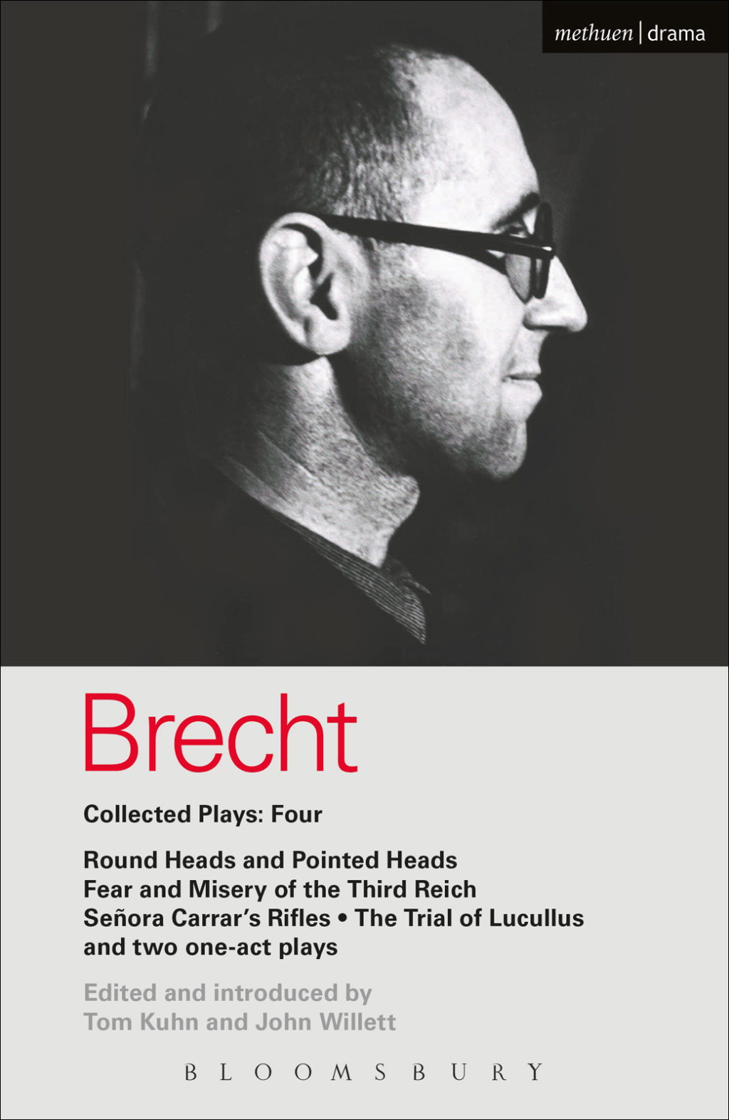 Brecht Collected Plays: 4 Round Heads & Pointed Heads; Fear & Misery of the Third Reich; Senora Carrar’s Rifles; Trial of Lucullus; Dansen; How Much Is Your Iron? 1st Edition