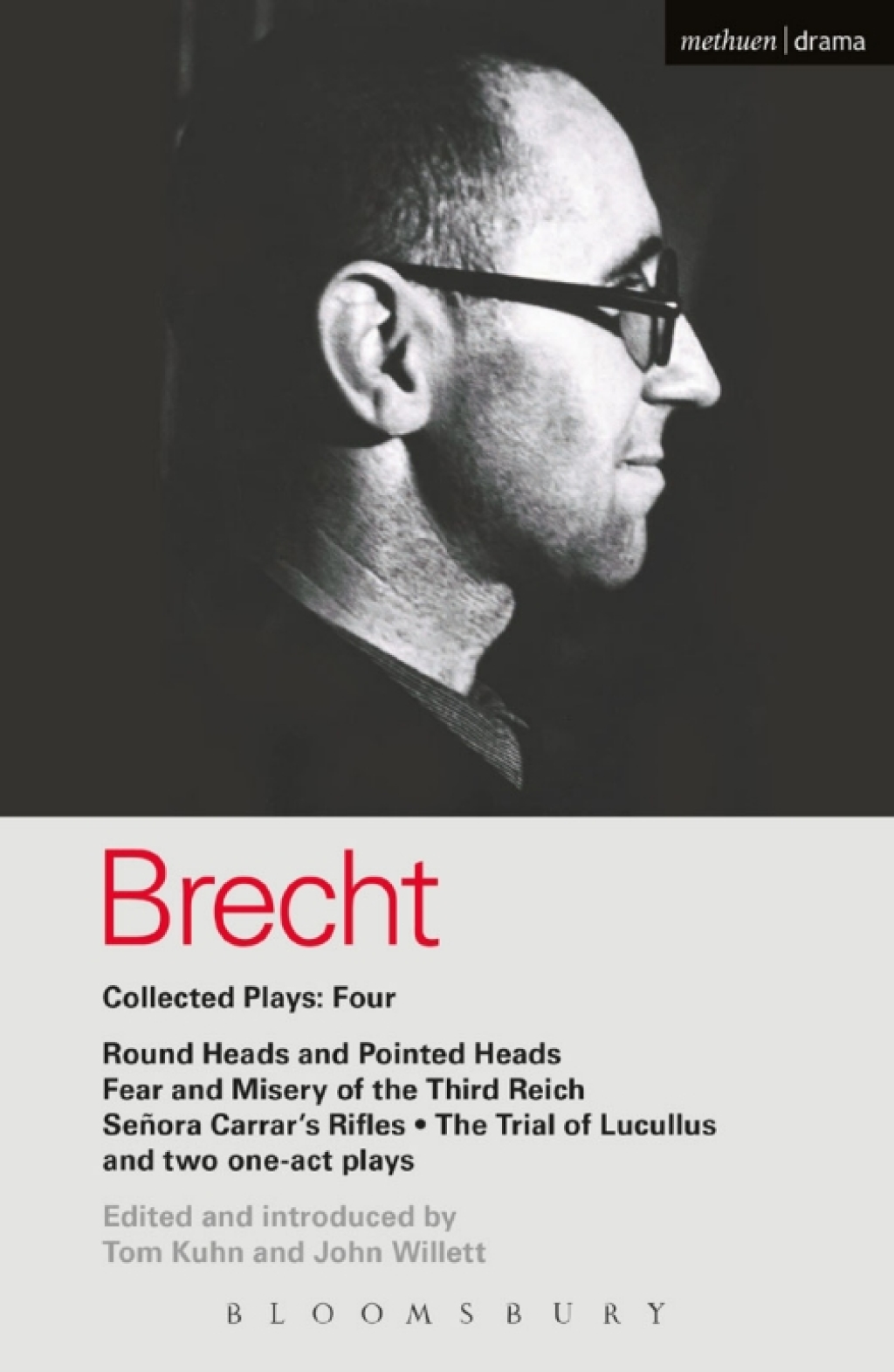 Brecht Collected Plays: 4 Round Heads & Pointed Heads; Fear & Misery of the Third Reich; Senora Carrar’s Rifles; Trial of Lucullus; Dansen; How Much Is Your Iron? 1st Edition