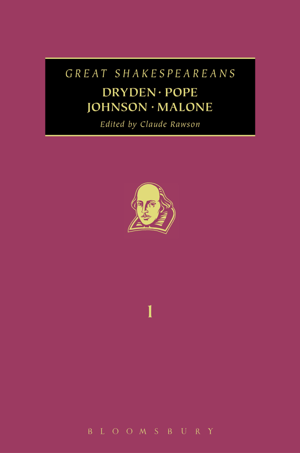 Dryden, Pope, Johnson, Malone Great Shakespeareans: Volume I 1st Edition