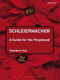 Imagen de portada: Schleiermacher: A Guide for the Perplexed 1st edition 9780567415981