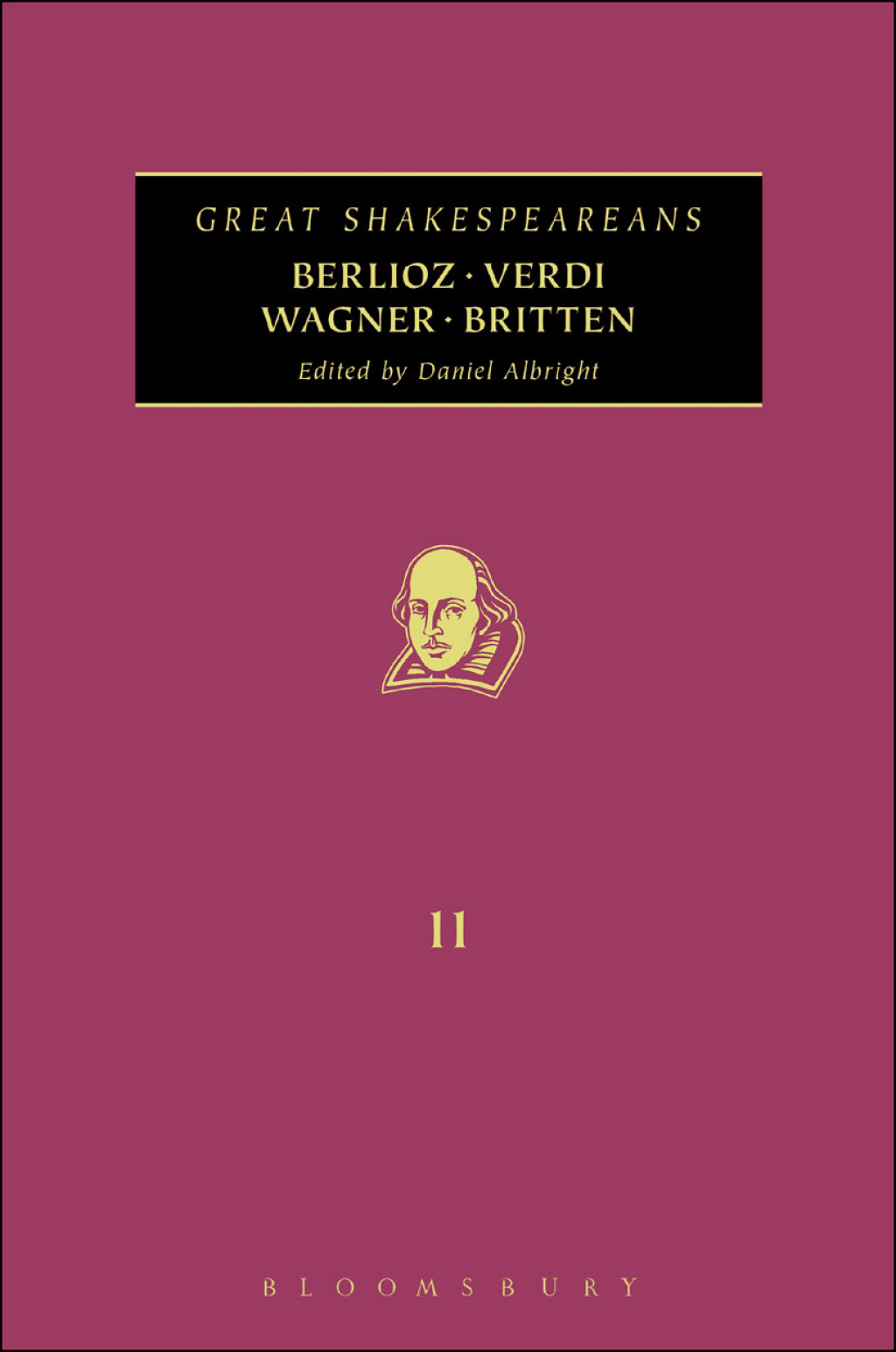 Berlioz, Verdi, Wagner, Britten Great Shakespeareans: Volume XI 1st Edition